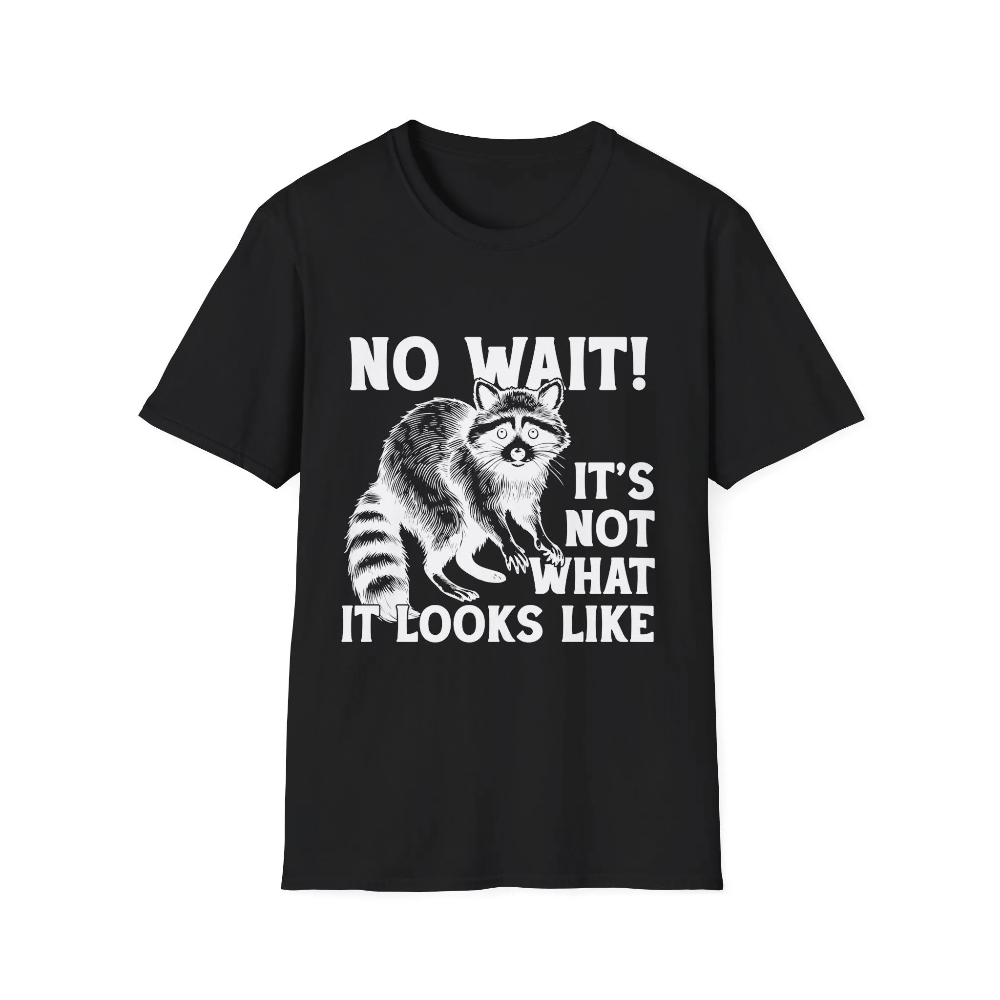 Raccoon Funny Sarcasm Unisex T-Shirt